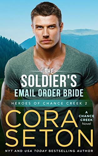 Read The Soldiers E Mail Order Bride Heroes Of Chance Creek Series Book 2 