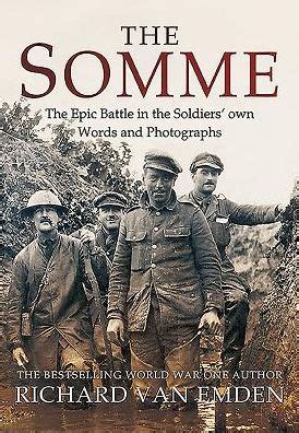 Read The Somme The Epic Battle In The Soldiers Own Words And Photographs 