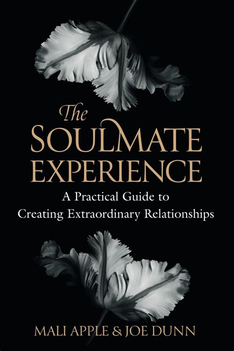 Read Online The Soulmate Experience A Practical Guide To Creating Extraordinary Relationships 