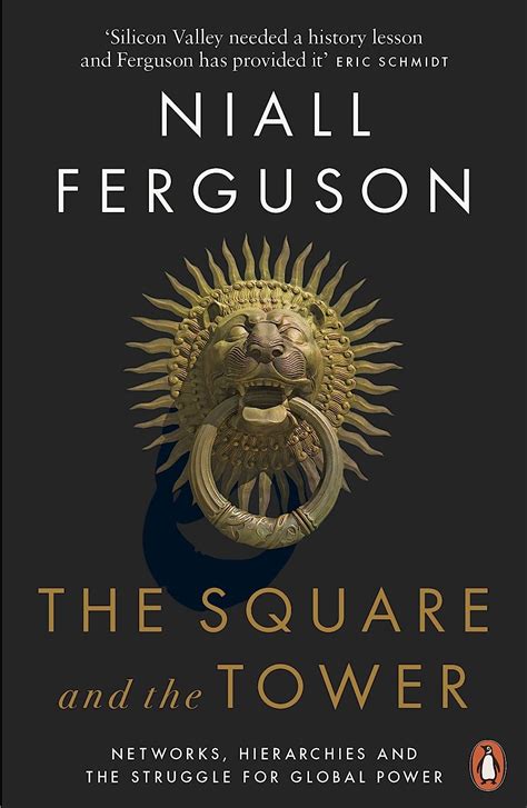 Read Online The Square And The Tower Networks Hierarchies And The Struggle For Global Power 