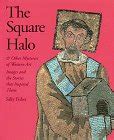 Read The Square Halo And Other Mysteries Of Western Art Images And The Stories That Inspired Them 