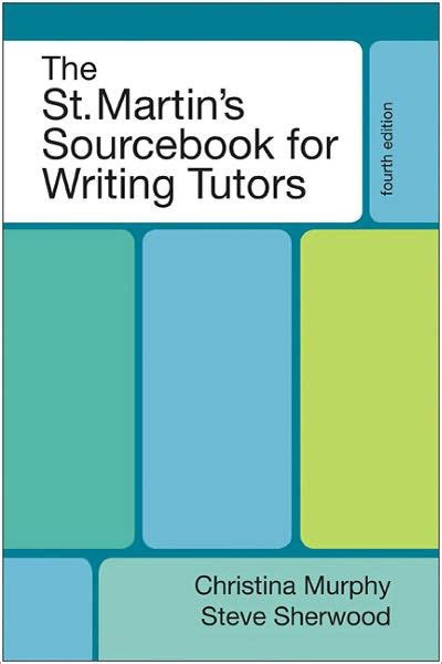 Read Online The St Martins Sourcebook For Writing Tutors 