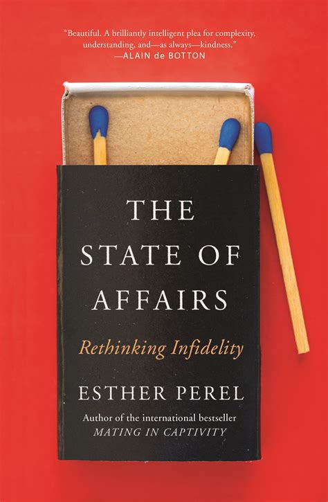 Read Online The State Of Affairs Rethinking Infidelity A Book For Anyone Who Has Ever Loved 