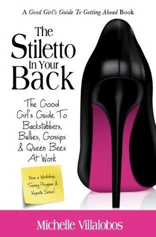 Download The Stiletto In Your Back The Good Girls Guide To Backstabbers Bullies Gossips Queen Bees At Work The Good Girls Guide To Getting Ahead Book 1 