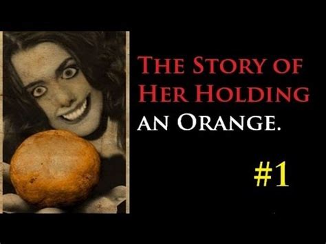 Download The Story Of Her Holding An Orange 