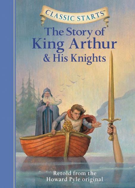 Full Download The Story Of King Arthur His Knights Classic Starts 