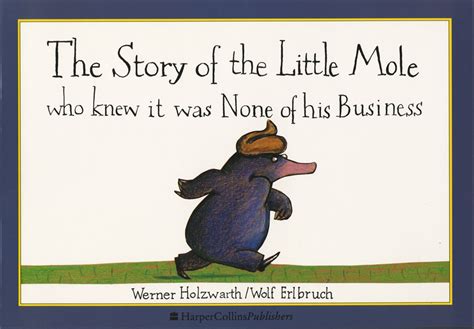 Read Online The Story Of The Little Mole Who Knew It Was None Of His Business Cbh Children Picture Books 