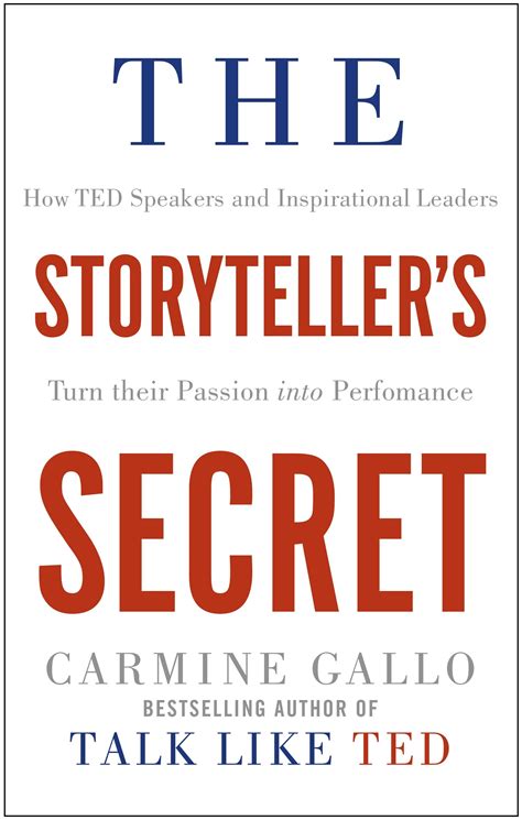 Read Online The Storytellers Secret How Ted Speakers And Inspirational Leaders Turn Their Passion Into Performance 