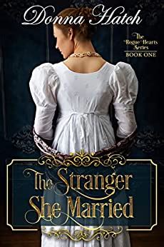 Read Online The Stranger She Married Regency Historical Romance Rogue Hearts Series Book 1 