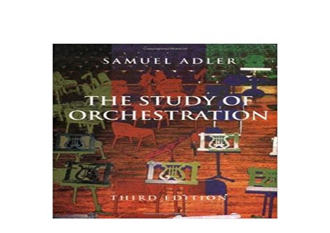 Read Online The Study Of Orchestration Third Edition 