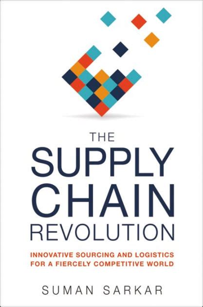 Read The Supply Chain Revolution Innovative Sourcing And Logistics For A Fiercely Competitive World 