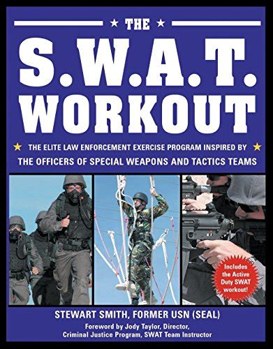 Read Online The Swat Workout The Elite Exercise Plan Inspired By The Officers Of Special Weapons And Tactics Te 