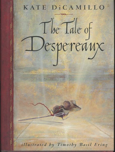 Read The Tale Of Despereaux Being The Story Of A Mouse A Princess Some Soup And A Spool Of Thread 