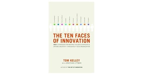 Read Online The Ten Faces Of Innovation Ideos Strategies For Beating The Devils Advocate And Driving Creativity Throughout Your Organization 