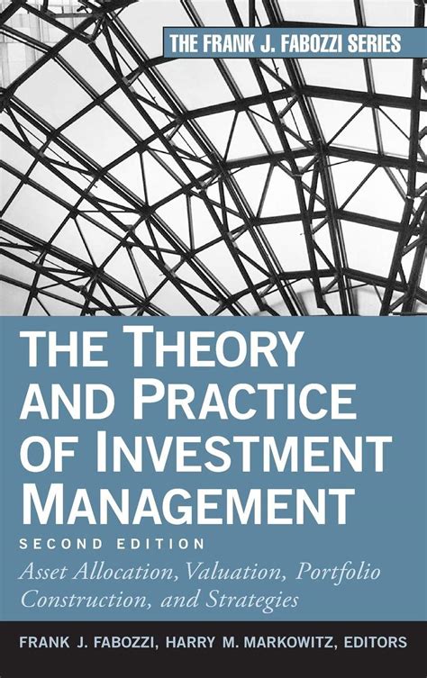 Read Online The Theory And Practice Of Investment Management Asset Allocation Valuation Portfolio Construction And Strategies 