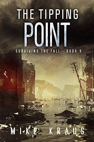 Read Online The Tipping Point Book 9 Of The Thrilling Post Apocalyptic Survival Series Surviving The Fall Series Book 9 
