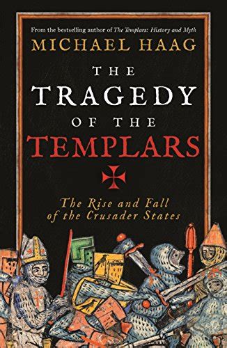 Read The Tragedy Of The Templars The Rise And Fall Of The Crusader States 