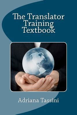 Full Download The Translator Training Textbook Translation Best Practices Resources Expert Interviews 