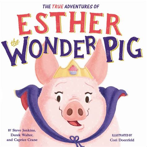Read Online The True Adventures Of Esther The Wonder Pig 