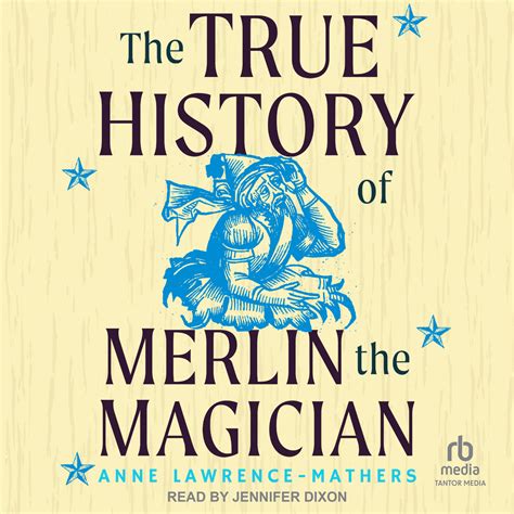 Read Online The True History Of Merlin The Magician 
