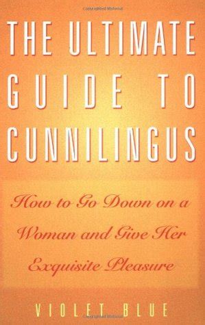 Full Download The Ultimate Guide To Cunnilingus How To Go Down On A Woman And Give Her Exquisite Pleasure Ultimate Guides Series 