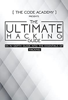 Read Online The Ultimate Hacking Guide An In Depth Guide Into The Essentials Of Hacking 