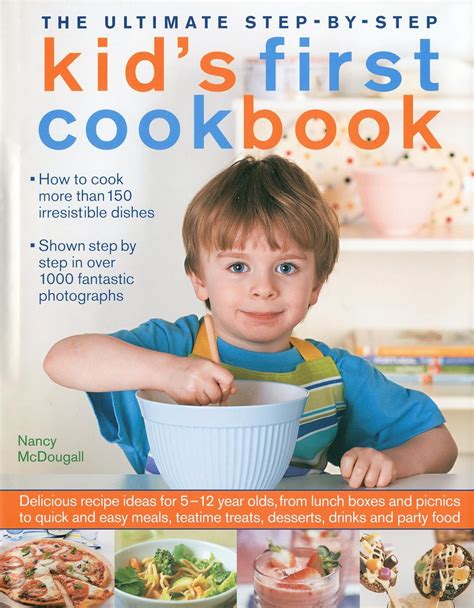 Read The Ultimate Step By Step Kids First Cookbook 