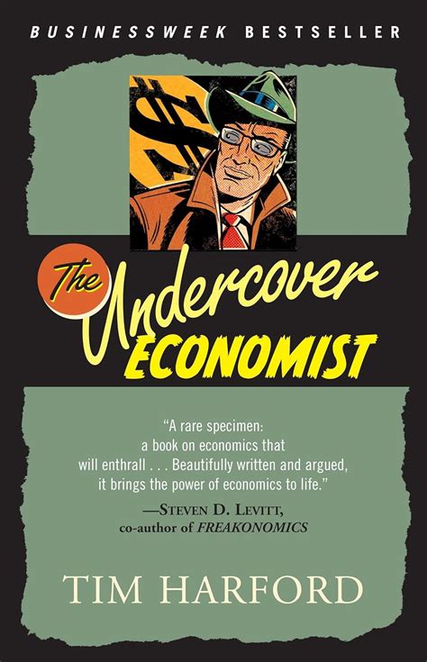 Read The Undercover Economist Exposing Why The Rich Are Rich The Poor Are Poor And Why You Can Never Buy A Decent Used Car 
