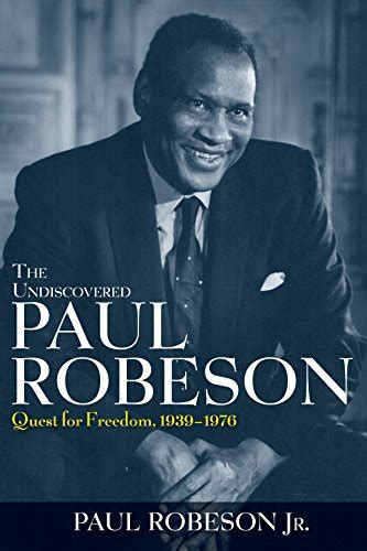 Download The Undiscovered Paul Robeson Quest For Freedom 1939 1976 