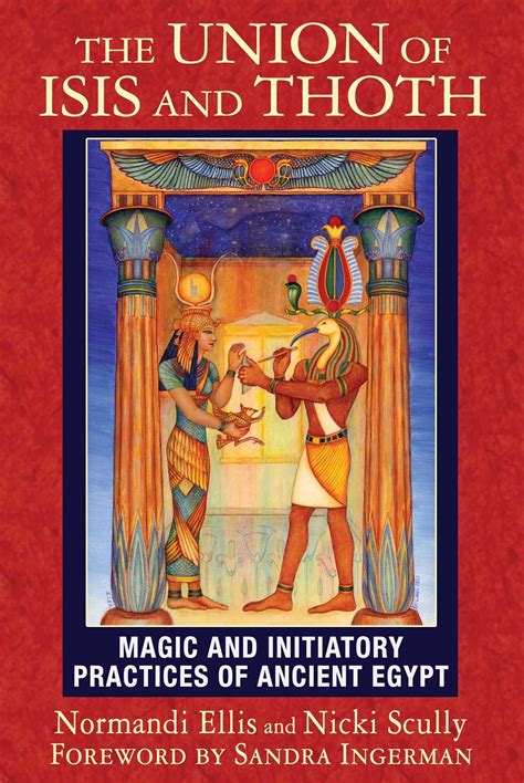 Download The Union Of Isis And Thoth Magic And Initiatory Practices Of Ancient Egypt 
