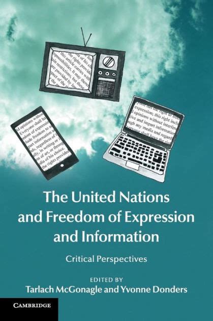 Read Online The United Nations And Freedom Of Expression And Information Critical Perspectives 