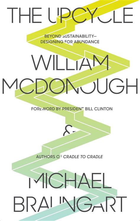 Download The Upcycle Beyond Sustainability Designing For Abundance Ebook William Mcdonough 