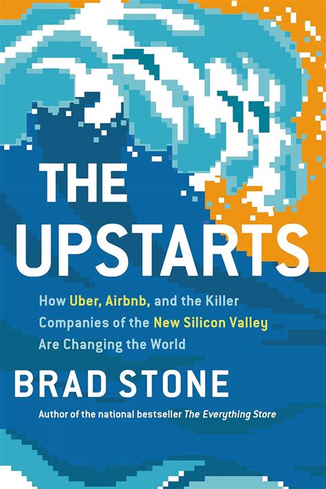 Download The Upstarts How Uber Airbnb And The Killer Companies Of The New Silicon Valley Are Changing The World 