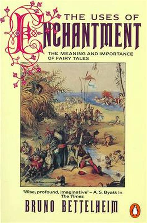 Full Download The Uses Of Enchantment The Meaning And Importance Of Fairy Tales 
