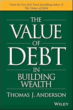 Download The Value Of Debt In Building Wealth Creating Your Glide Path To A Healthy Financial L I F E 