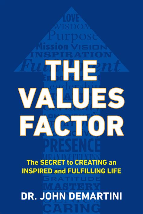 Read Online The Values Factor Secret To Creating An Inspired And Fulfilling Life John F Demartini 