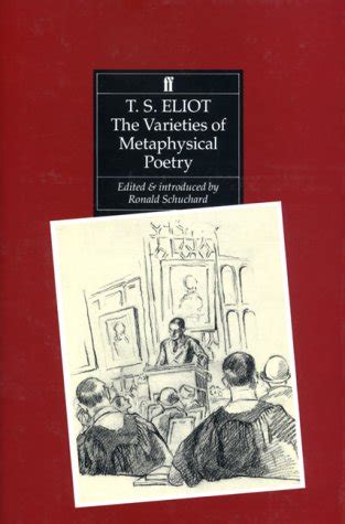 Read Online The Varieties Of Metaphysical Poetry The Clark Lectures At Trinity College Cambridge 1926 And The Turnbull Lectures At The Johns Hopkins University 1933 