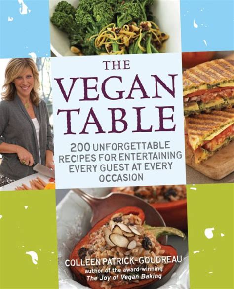 Download The Vegan Table 200 Unforgettable Recipes For Entertaining Every Guest For Every Occasion 