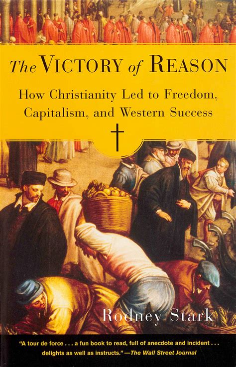 Download The Victory Of Reason How Christianity Led To Freedom Capitalism And Western Success Rodney Stark 
