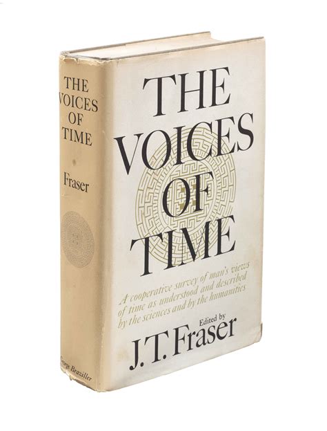 Read The Voices Of Time A Cooperative Survey Of Mans Views Of Time As Expressed By The Sciences And By The Humanities 