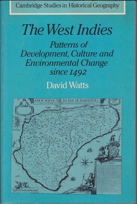 Read Online The West Indies Patterns Of Development Culture And Environmental Change Since 1492 
