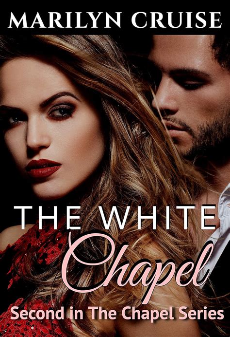 Full Download The White Chapel Book 2 In The Chapel Series Kindle Edition 