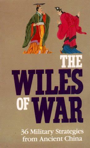 Read Online The Wiles Of War 36 Military Strategies From Ancient China 