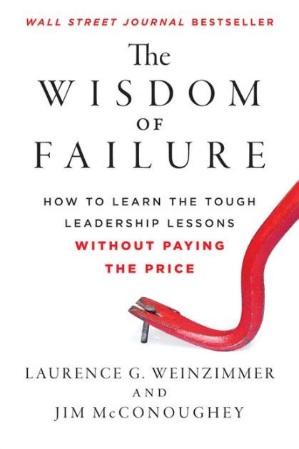Download The Wisdom Of Failure How To Learn The Tough Leadership Pdf 