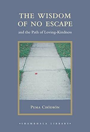 Download The Wisdom Of No Escape And The Path Of Loving Kindness 