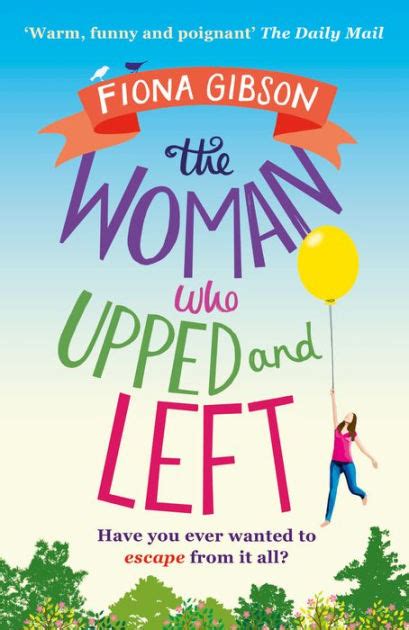 Full Download The Woman Who Upped And Left A Laugh Out Loud Read That Will Put A Spring In Your Step 