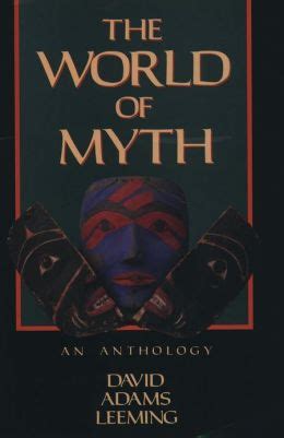 Read Online The World Of Myth An Anthology David A Leeming 