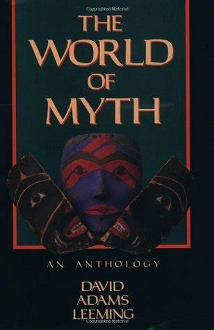 Download The World Of Myth An Anthology David A Leeming 