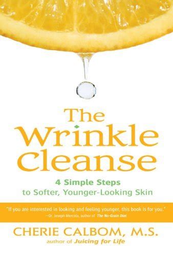 Read Online The Wrinkle Cleanse 4 Simple Steps To Softer Younger Looking Skin 