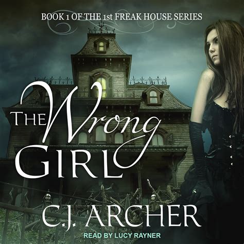 Download The Wrong Girl 1St Freak House Trilogy 1 Cj Archer 